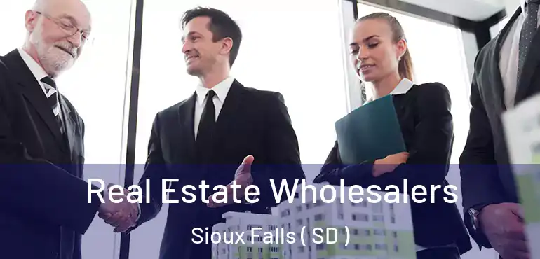  Real Estate Wholesalers Sioux Falls ( SD )