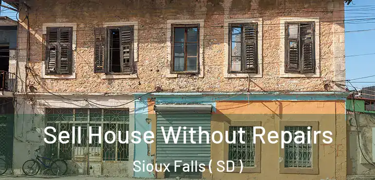  Sell House Without Repairs Sioux Falls ( SD )